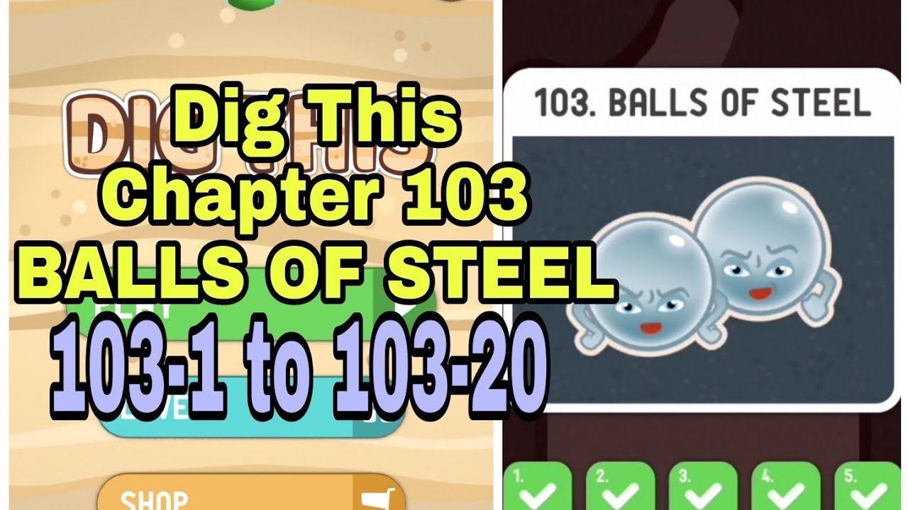Dig This (DIG IT) 103-1 to 103-20 Chapter 103 BALLS OF STEEL All Levels