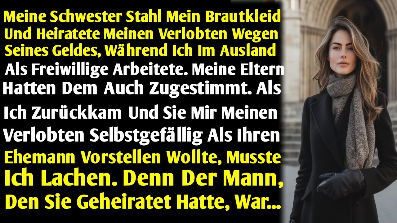 Meine Schwester Hat Mein Hochzeitskleid Gestohlen Und Meinen Verlobten Wegen Seines Geldes Geheirate
