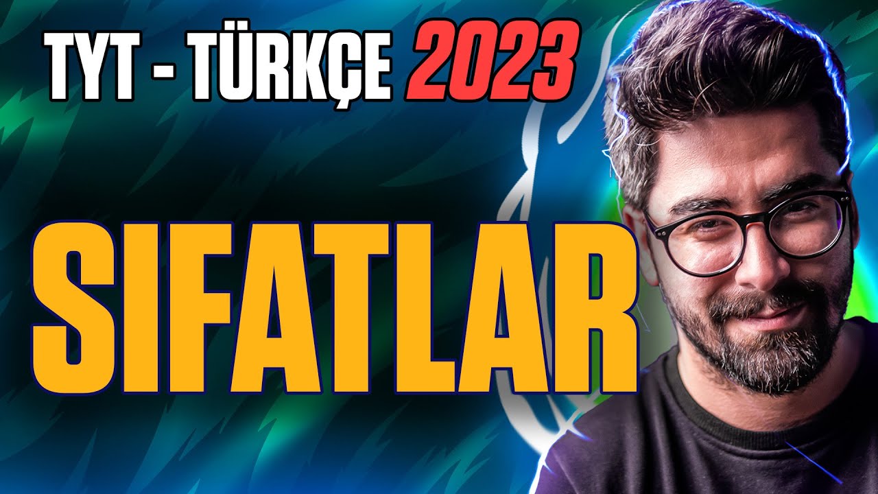 S&ouml;zc&uuml;k T&uuml;rleri - Sıfatlar (TYT T&uuml;rk&ccedil;e Konuları - 2023)