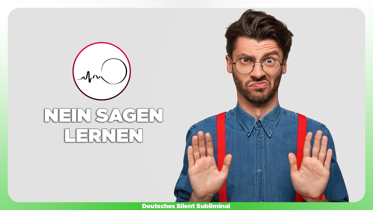 🎧 NEIN SAGEN LERNEN - OHNE SCHULDGEF&Uuml;HLE GRENZEN SETZEN LERNEN - HERZLICH, FREI & RICHTIG NEIN SAGEN