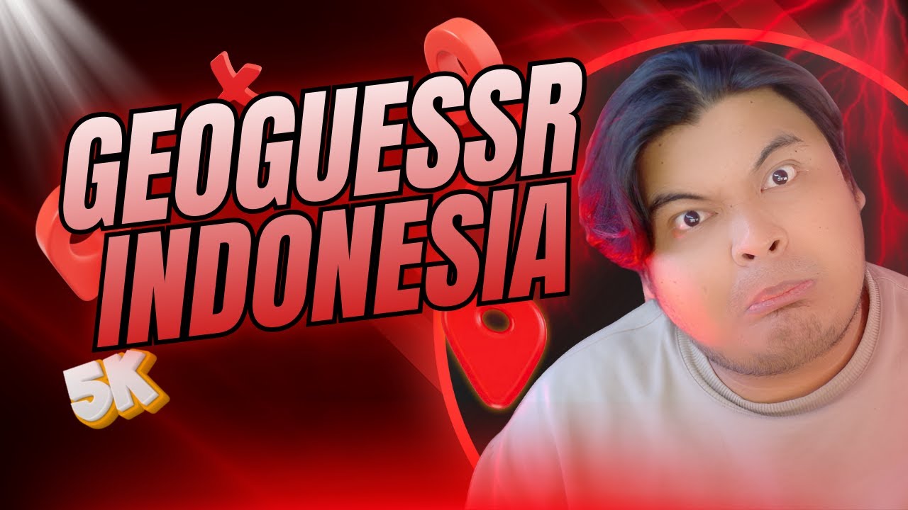 GASS CARI 5K | Geoguessr Indonesia