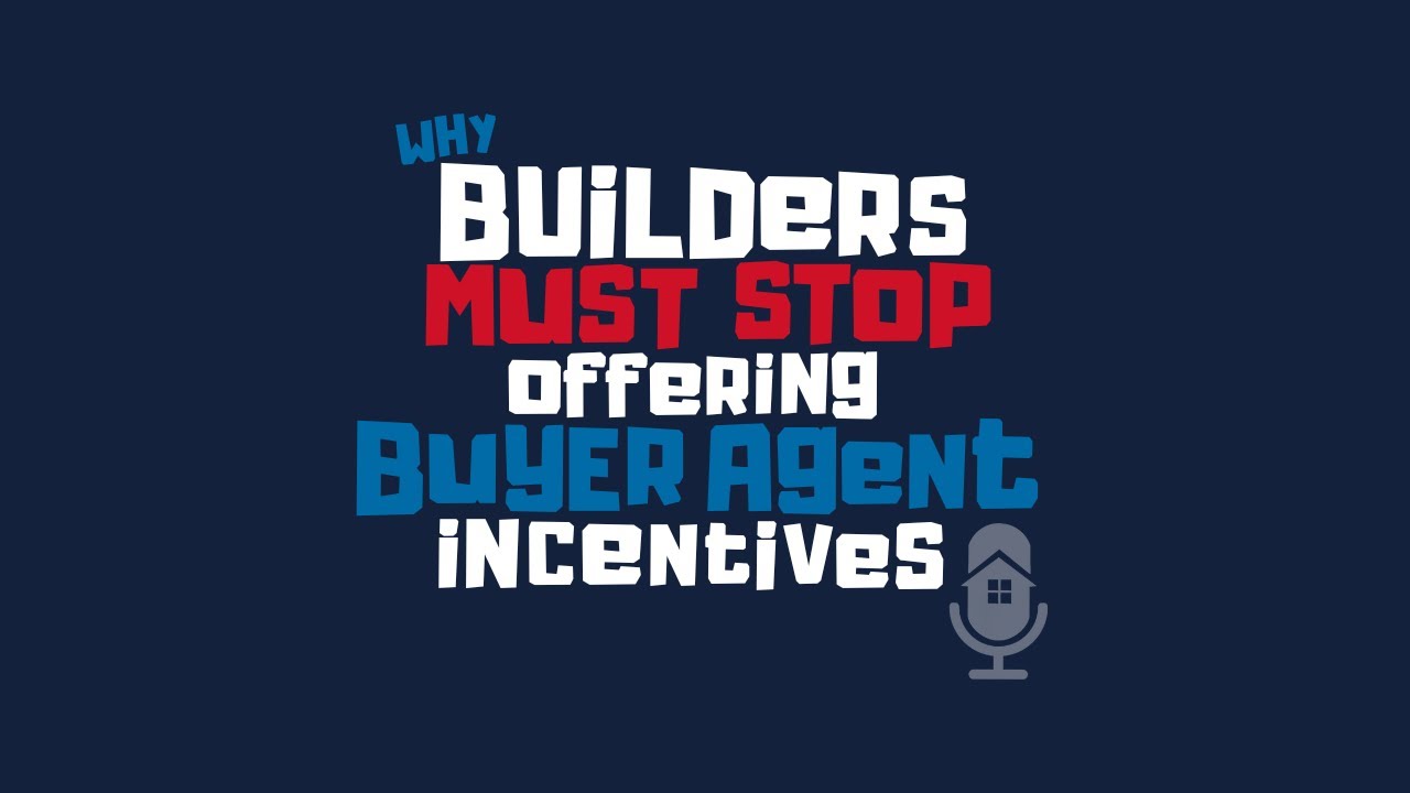 Dishin' Dirt on Why Builders Must Stop Offering Buyer Agent Incentives.