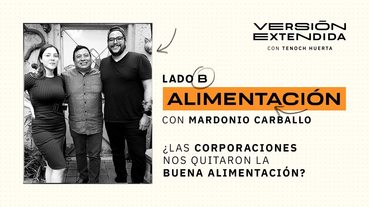 LADO B: ALIMENTACIÓN ft. Mardonio Carballo - Versión Extendida con Tenoch Huerta