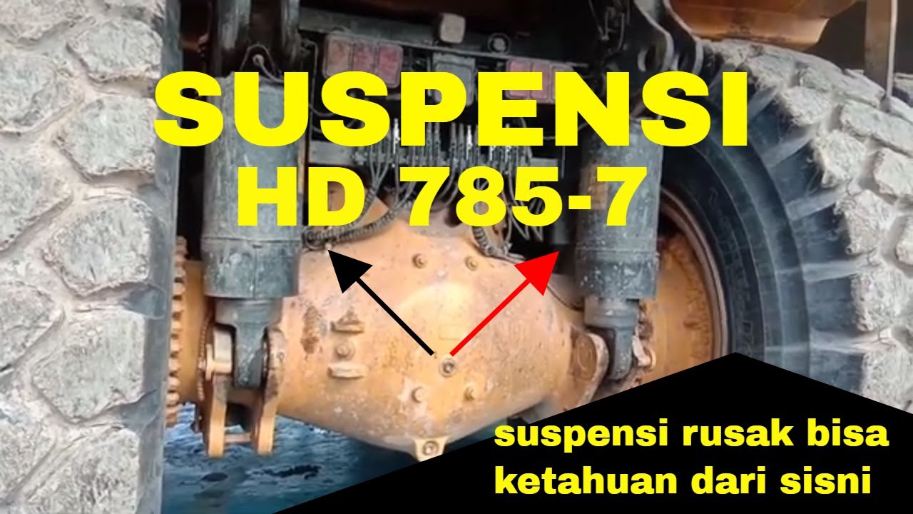 Cara pengecekan Suspensi HD 785-7 komatsu