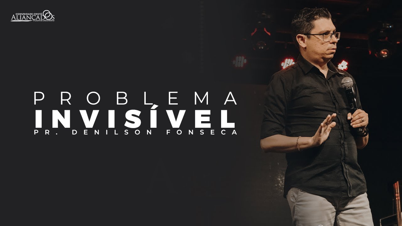 Segunda Profética // Problema Invisível // Pr. Denilson Fonseca