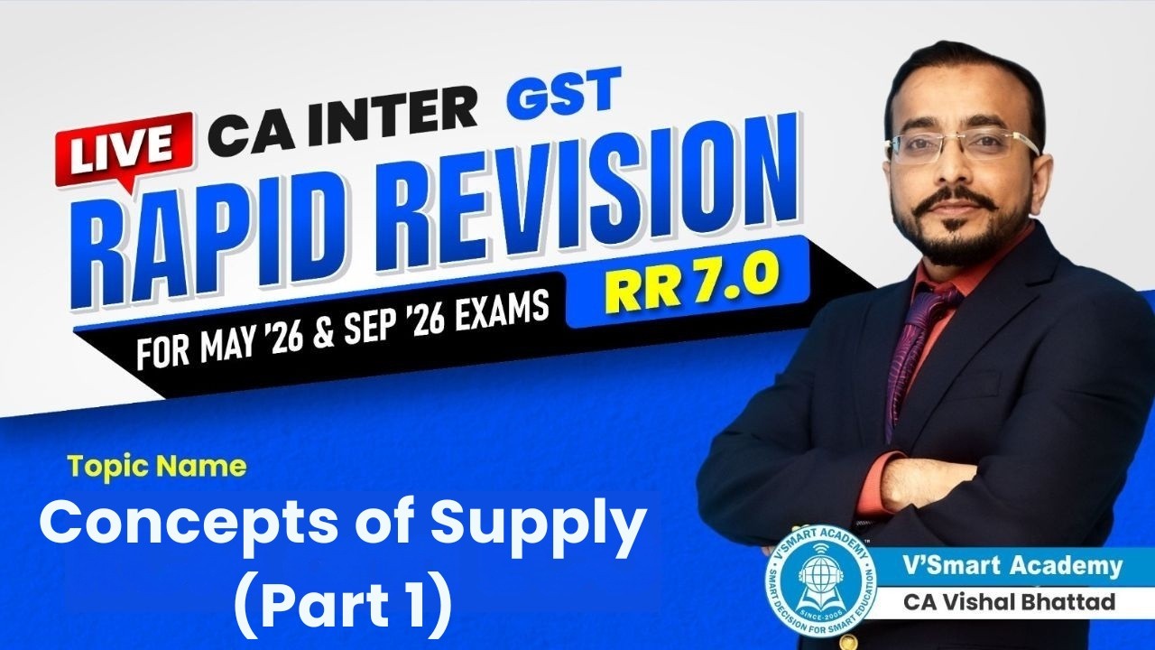 02 Concepts of Supply (Part 1) | CA CMA Inter IDT GST | RR 7.0 | CA Vishal Bhattad |May, Jun, Sep 26