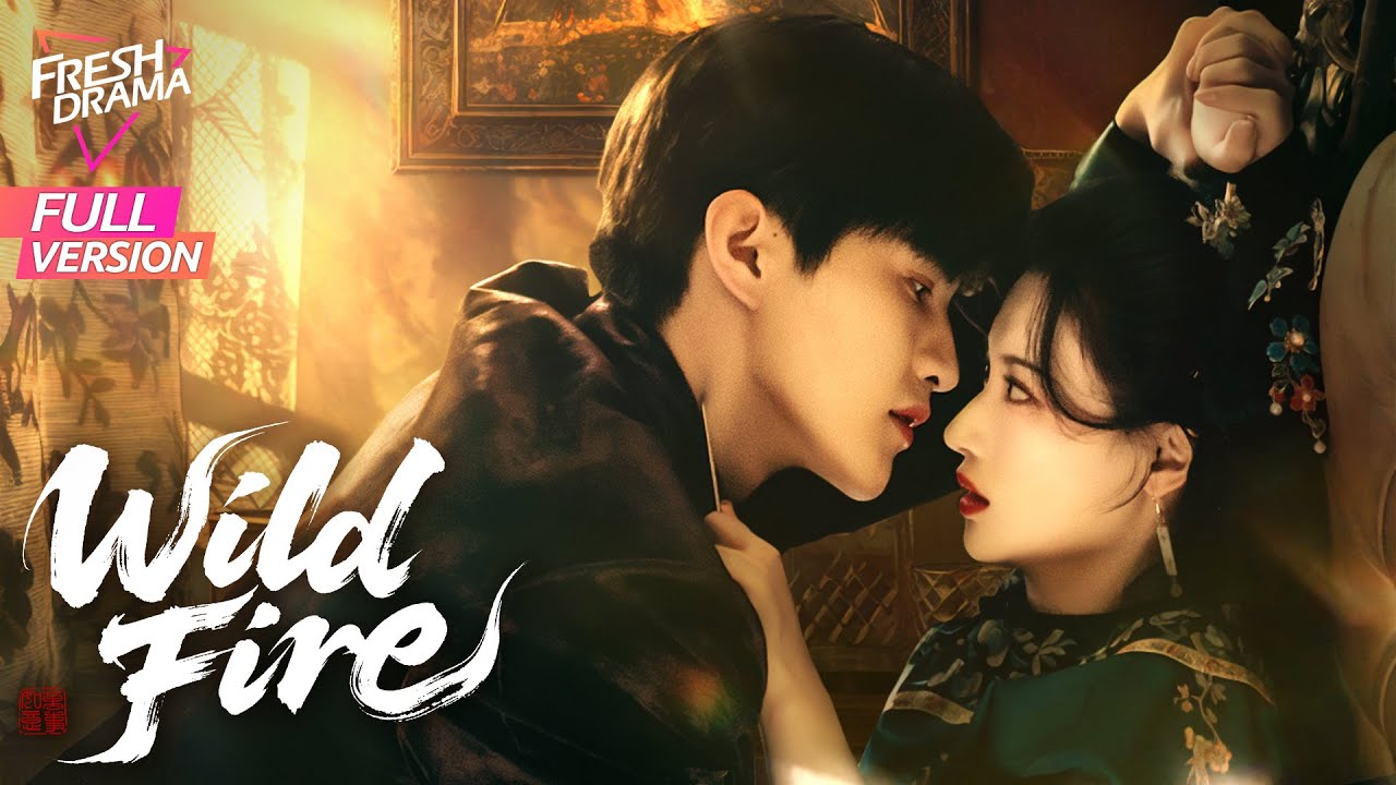 【Full Version】Wild Fire | Rich Young Master & Lowly Entertainer | He Xuan Lin, Gao Ming Chen | 野火
