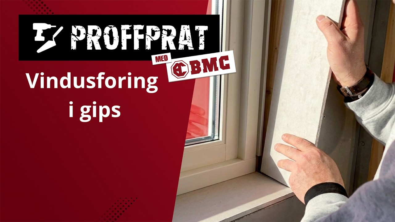 Proffprat med BMC: Vindusforing i gips