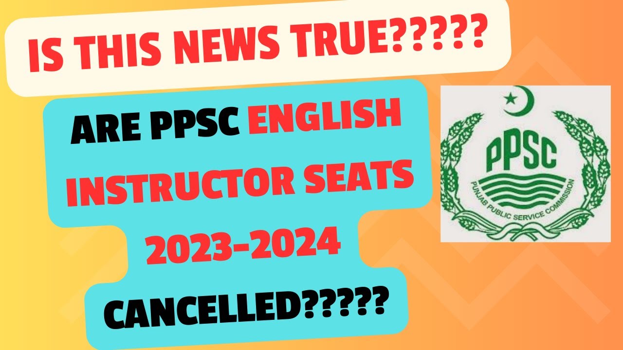 Cancellation of PPSC English Instructors/Lecturers Seats | PPSC Commerce Seats not Cancelled