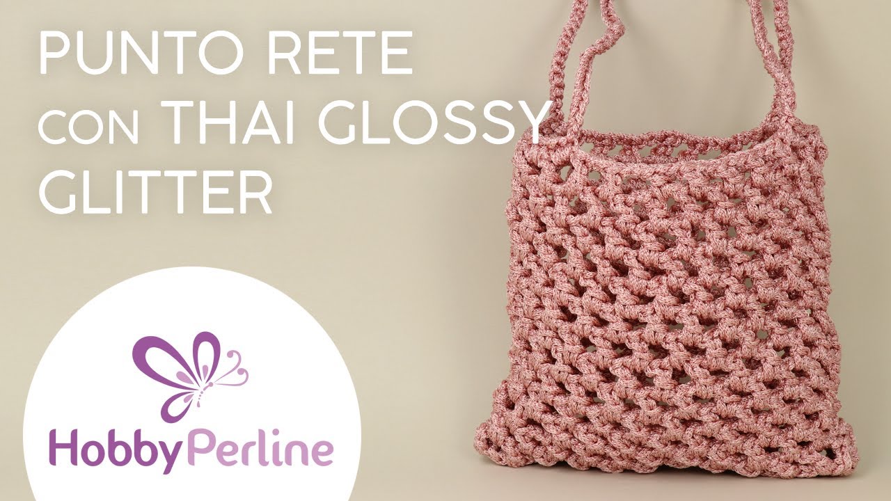 Come fare una borsa a rete con Thai Glossy Glitter | TUTORIAL - HobbyPerline.com