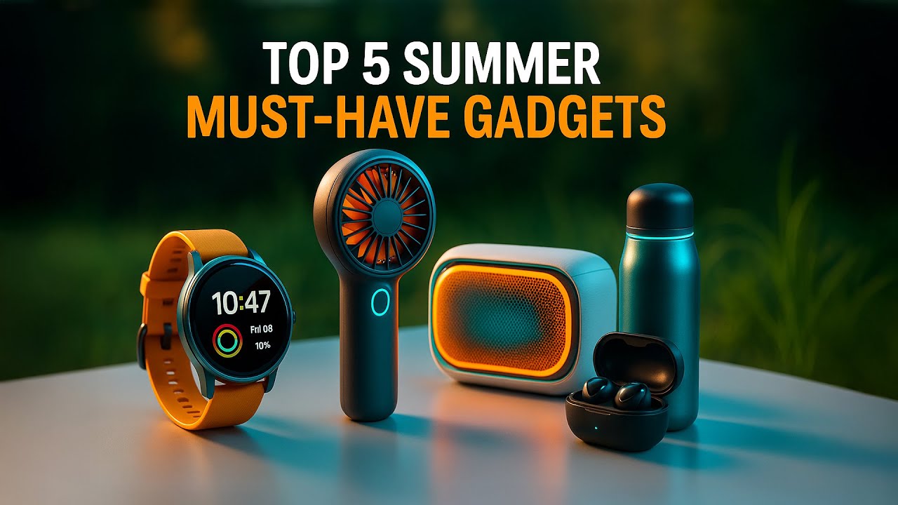 Top 5 Best Summer Must-Have Gadgets ☀️ | Cool Tech & Accessories for 2025