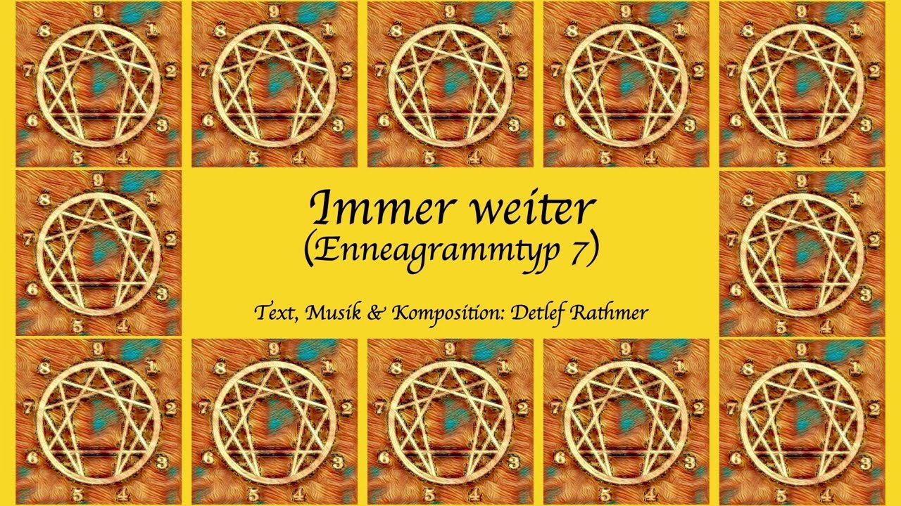 IMMER WEITER (Song &uuml;ber den Enneagrammtyp 7) zum Mitsingen! (Detlef Rathmer)