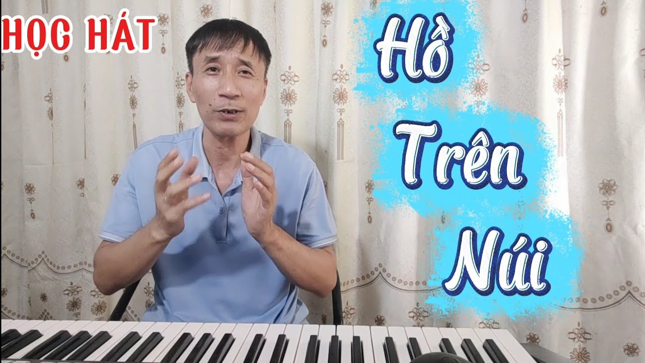Học hát bài: Hồ Trên Núi