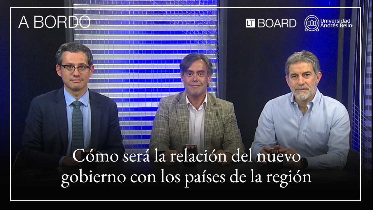 A Bordo | Cómo será la relación del nuevo gobierno con los países de la región