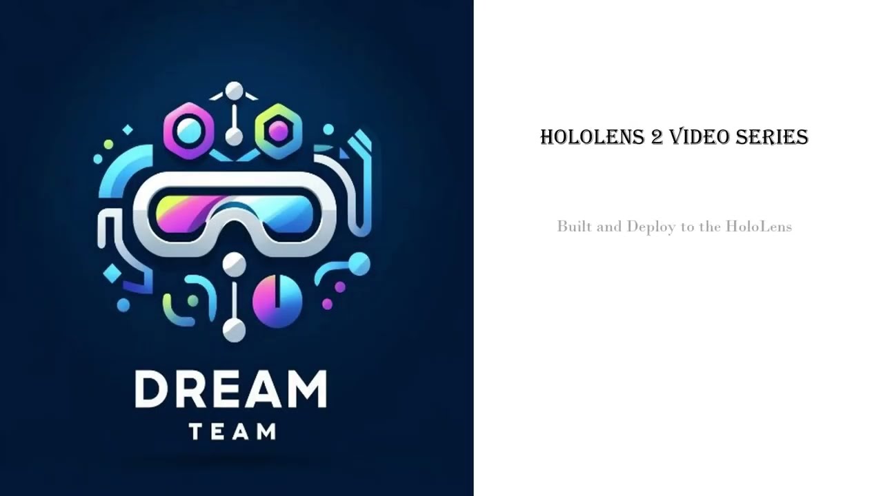 HoloLens 2 Series | Build and Deploy to the HoloLens  2