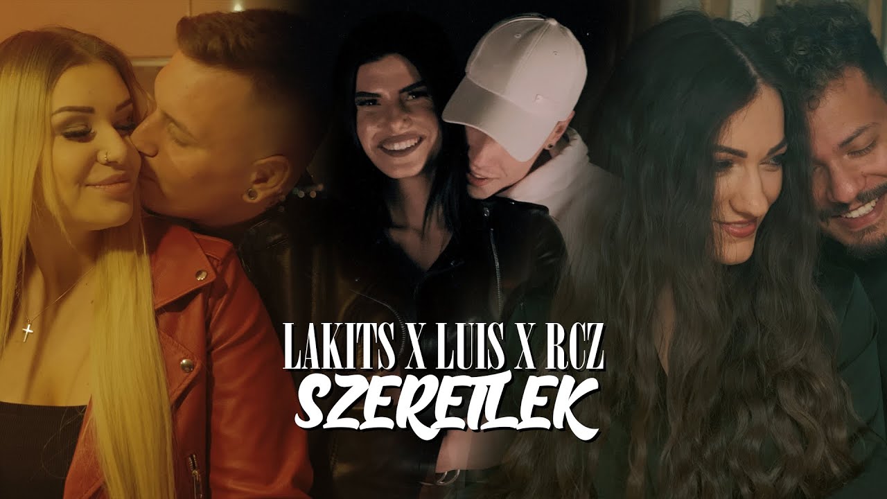 LAKITS X LUIS X RCZ - SZERETLEK (OFFICIAL MUSIC VIDEO)