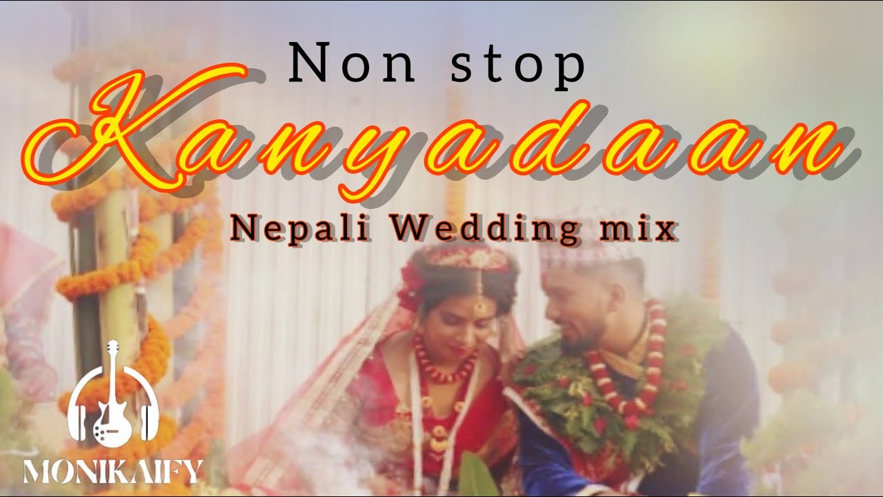 KANYADAAN QUICK PLAY VERSION | MONIKA SHARMA | NEPALI WEDDING SONG