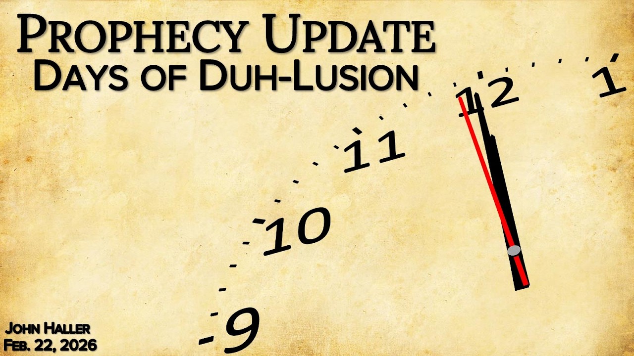 2026 02 22 Joh Haller's Prophecy Update “Days of Duh-lusion”