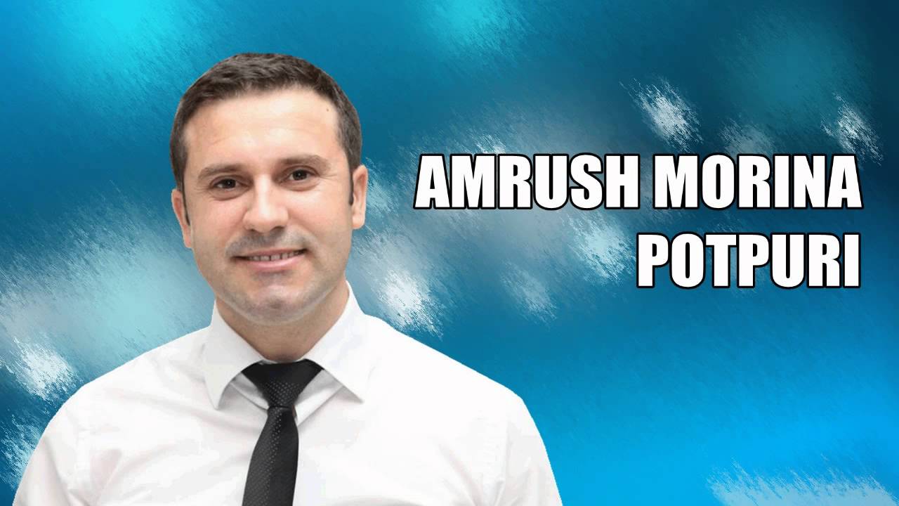 AMRUSH MORINA - BUKURI MOJ KU TE KAM