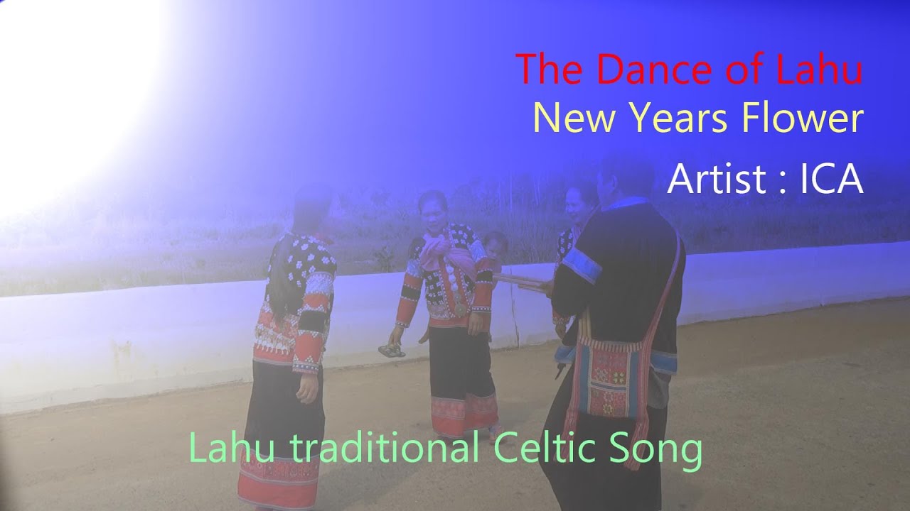 Lahu song album - Maehongson  (ICA)  Flower of the new year  #Lahu traditional Celtic song