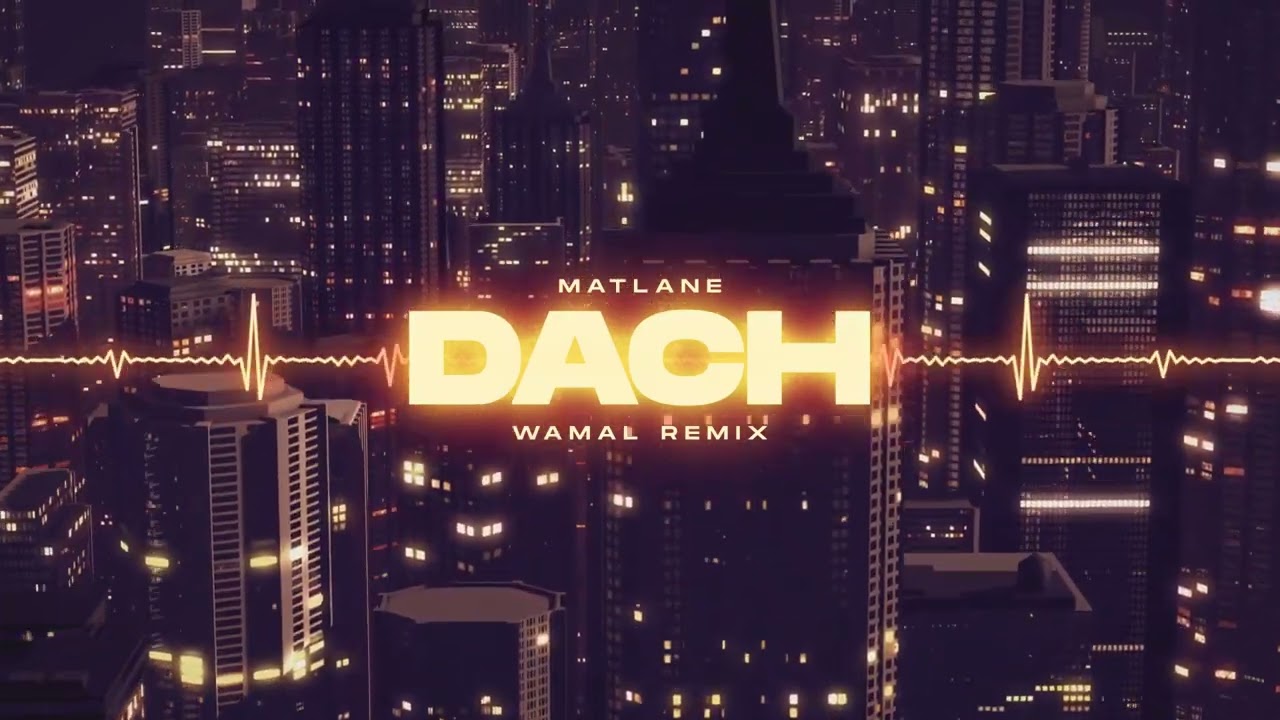 Matlane - Dach (WAMAL REMIX)