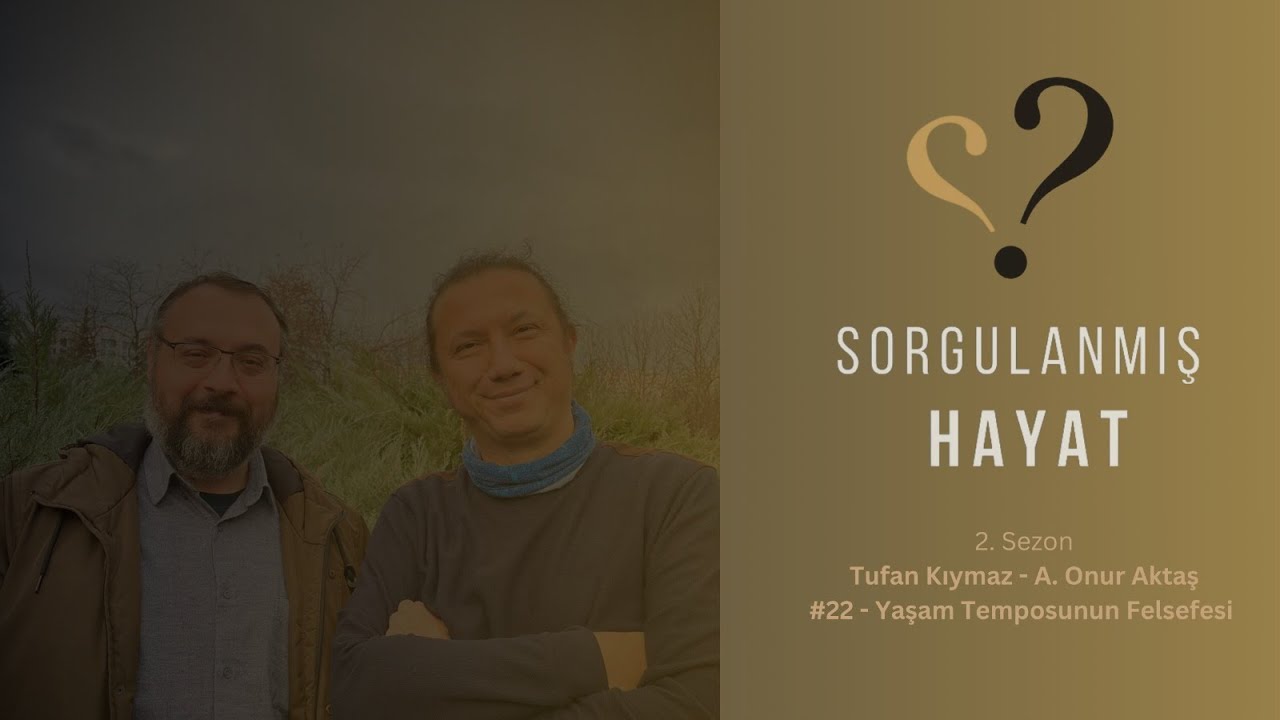 Sorgulanmış Hayat #22 - Yaşam Temposunun Felsefesi