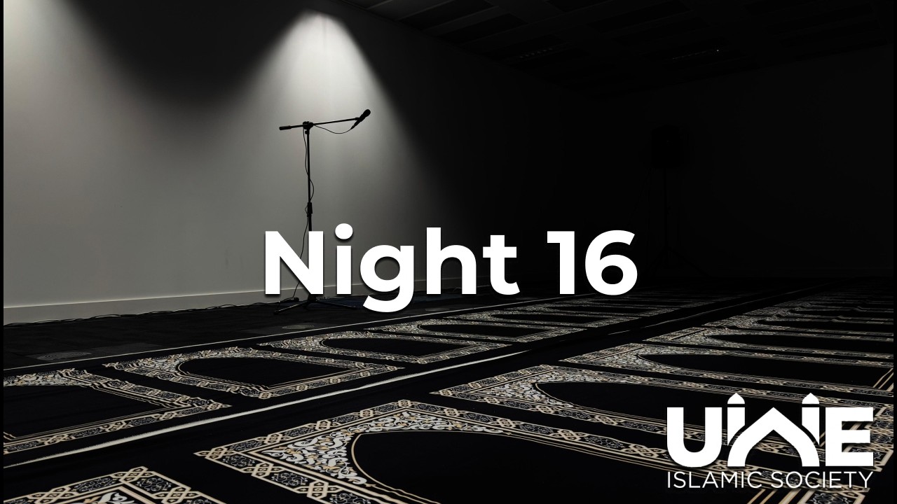 Ramadan 1447H at UWE | Taraweeh Night 16