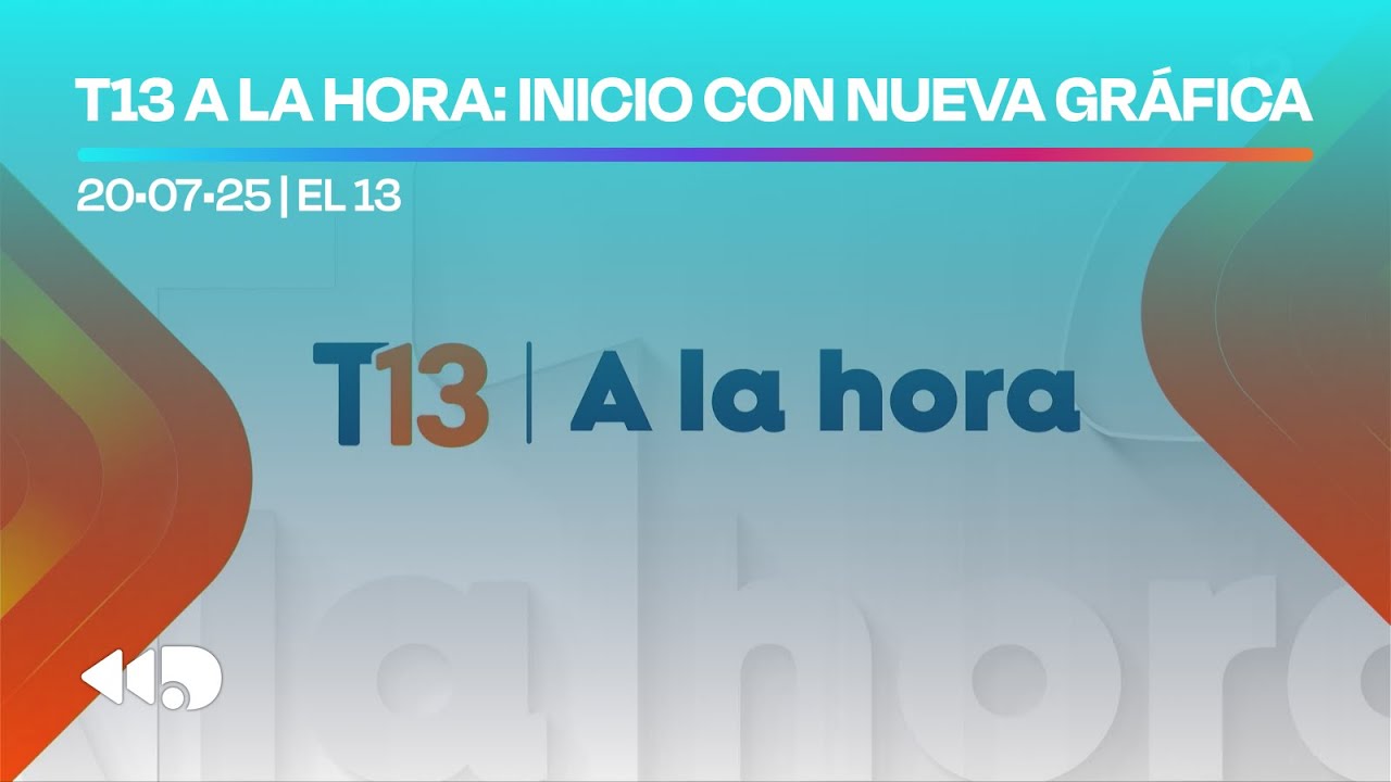 T13 A la Hora - Inicio con nueva intro (20/07/2025)