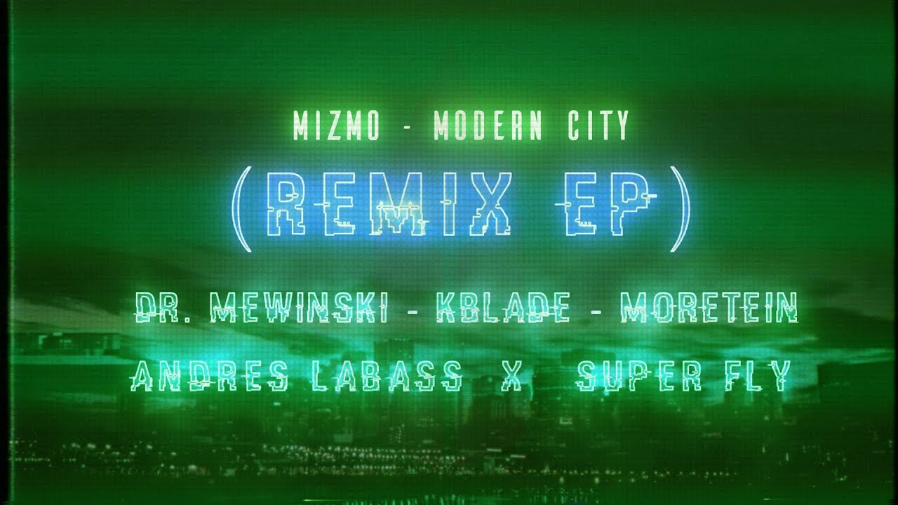 Mizmo - Modern City (Kblade Remix)