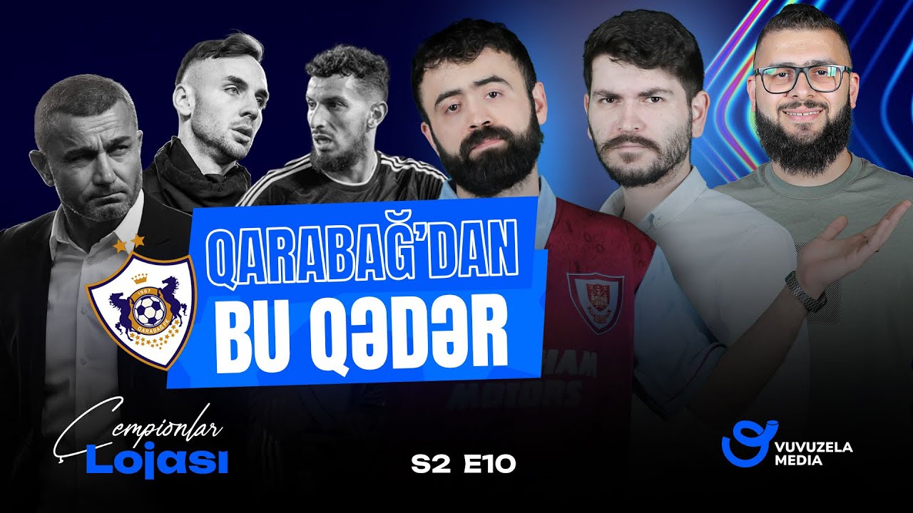 Qarabağ nağılı bitdi | Bodo Glimt möcüzəsi | Üzü qara Serie A | ÇEMPİONLAR LOJASI S2E10