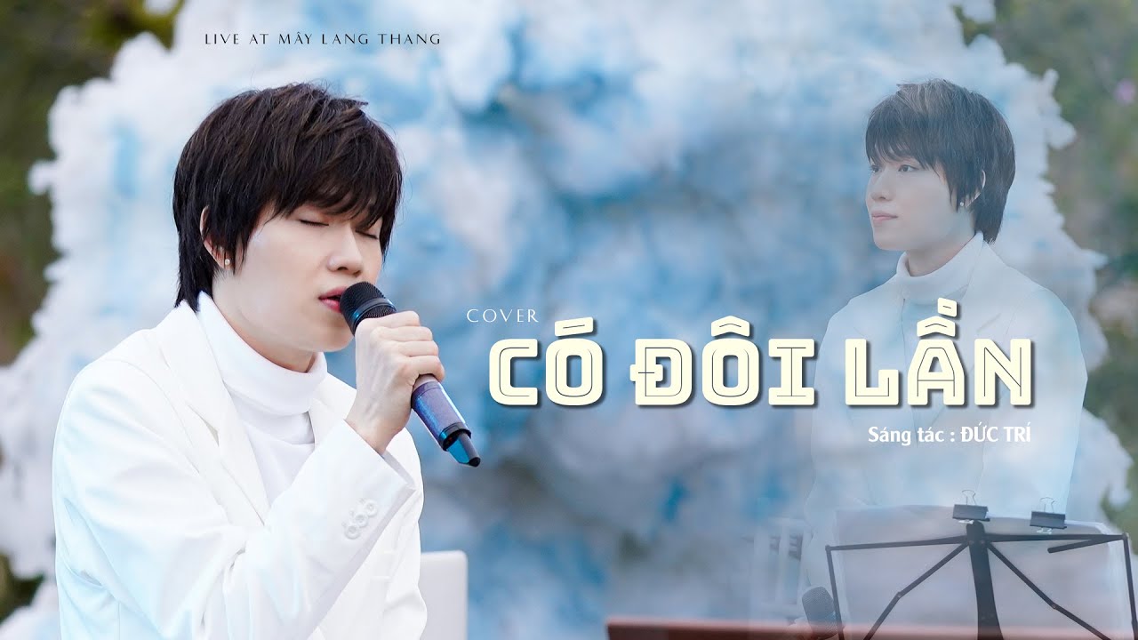 C&oacute; Đ&ocirc;i Lần - Quang Trung | Live at M&acirc;y Lang Thang Đ&agrave; Lạt