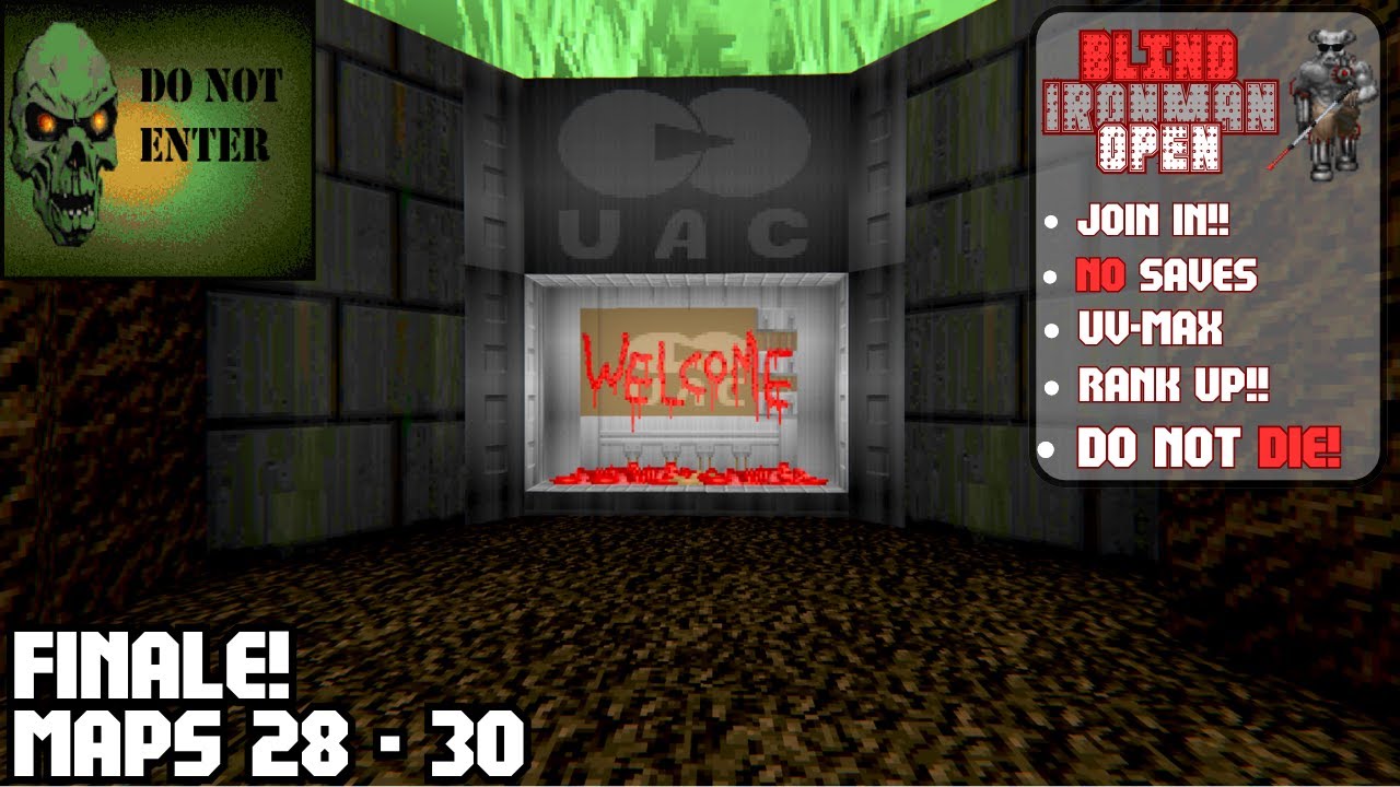 DO NOT ENTER FINALE! | Maps 28 to 30 | Blind Ironman Open
