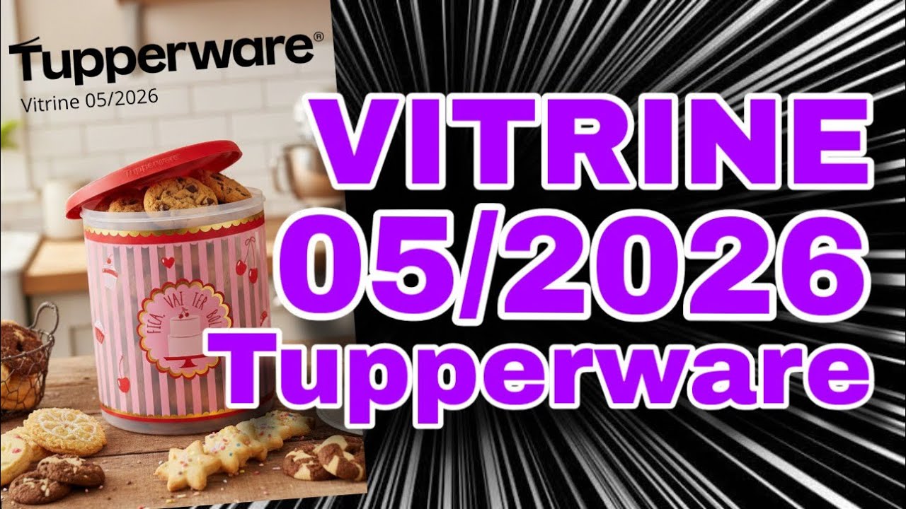 VITRINE 05/2026 TUPPERWARE SUPER LANÇAMENTO 