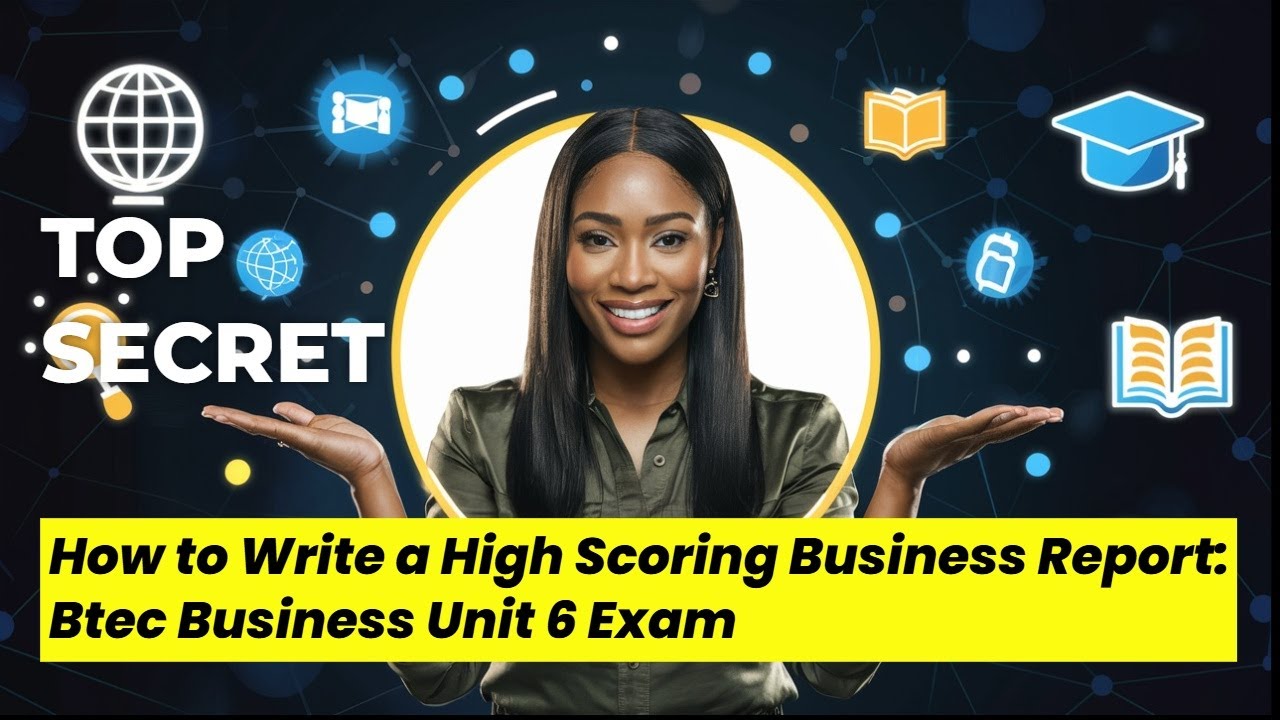 How to Write a High Scoring Business Report in the BTEC Business Unit 6 Exam! (Tips & Examples)