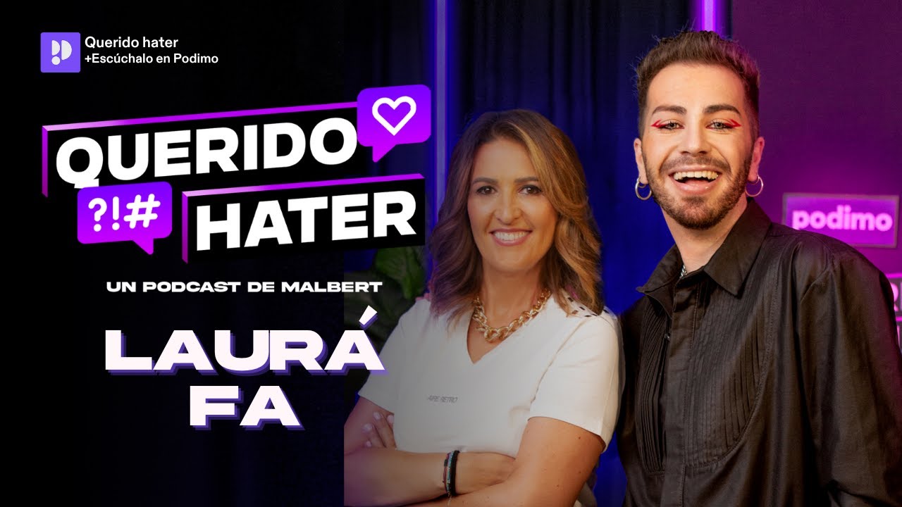 QUERIDO HATER: Amistades, traiciones y malos rollos en la tele con Marlbert y Laura Fa | Episodio 4