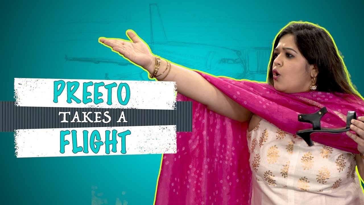 Indiatimes Originals - What Happens When Preeto Takes A Flight