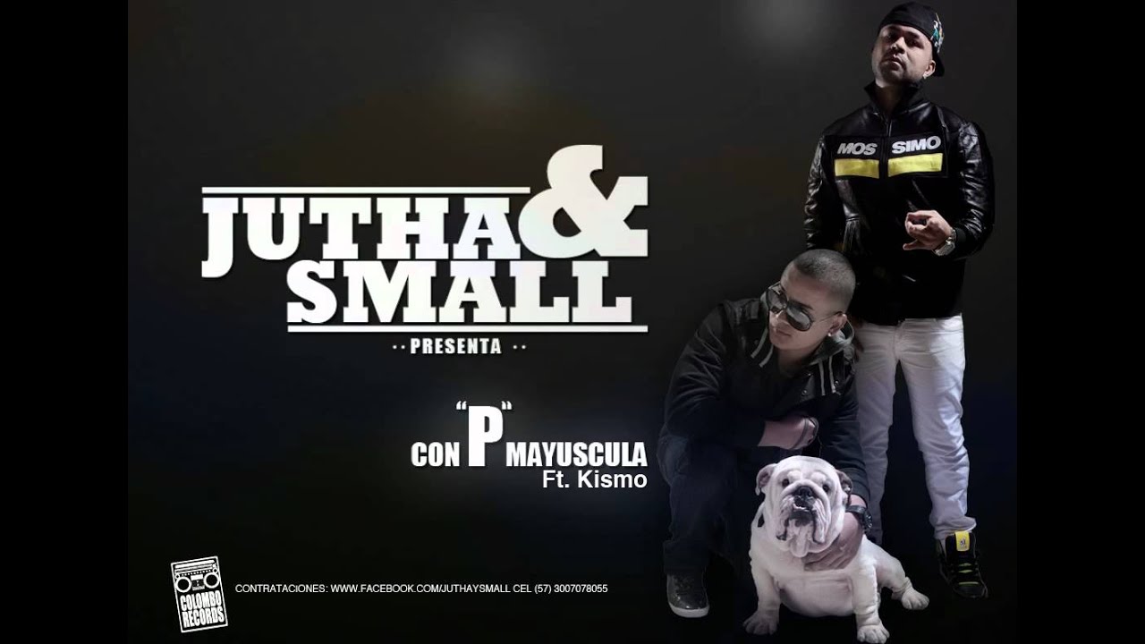 Jutha y Small ft. Kismo - Con P Mayúscula