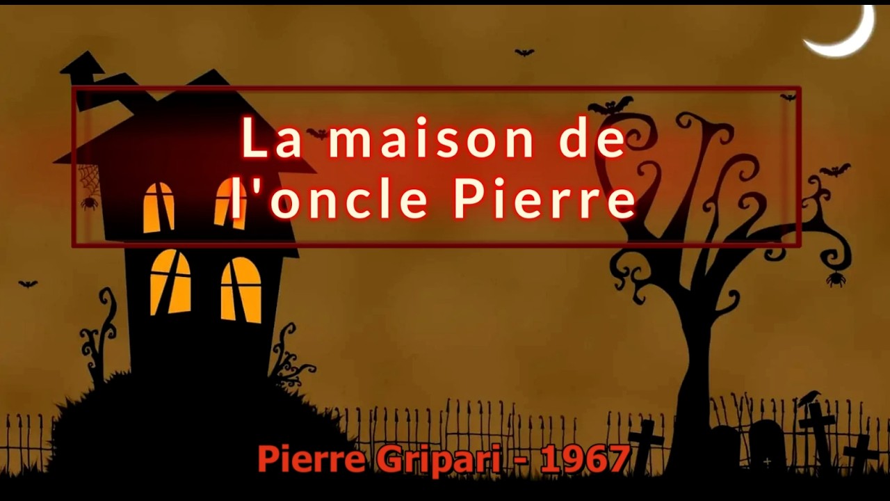 La maison de l'oncle Pierre / Pierre Gripari - Prétexto 53 #contesruedebroca #gripari #conte #