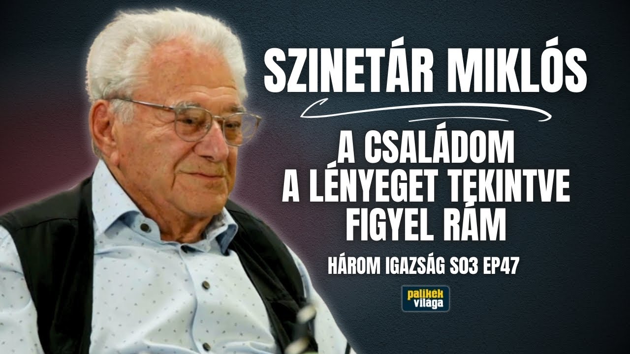 SZINETÁR MIKLÓS: A CSALÁDOM A LÉNYEGET TEKINTVE FIGYEL RÁM | Három igazság | Palikék Világa