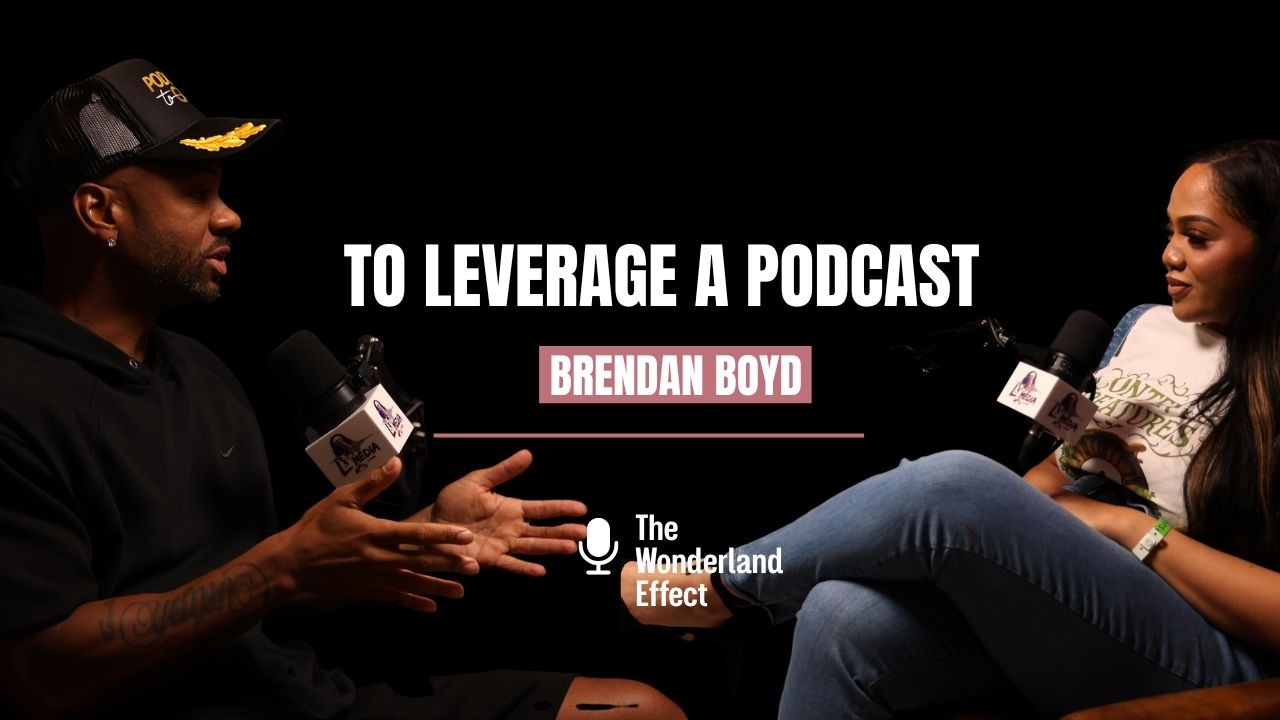The Leverage of A Podcast @ItsBrendanBoyd