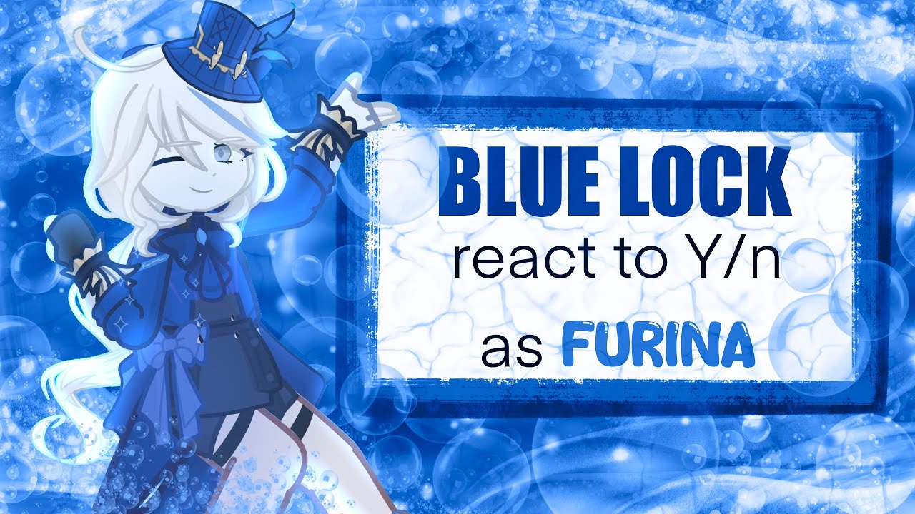 Blue lock react to Y/n as Furina || Part 1/2 || 2x speed ||