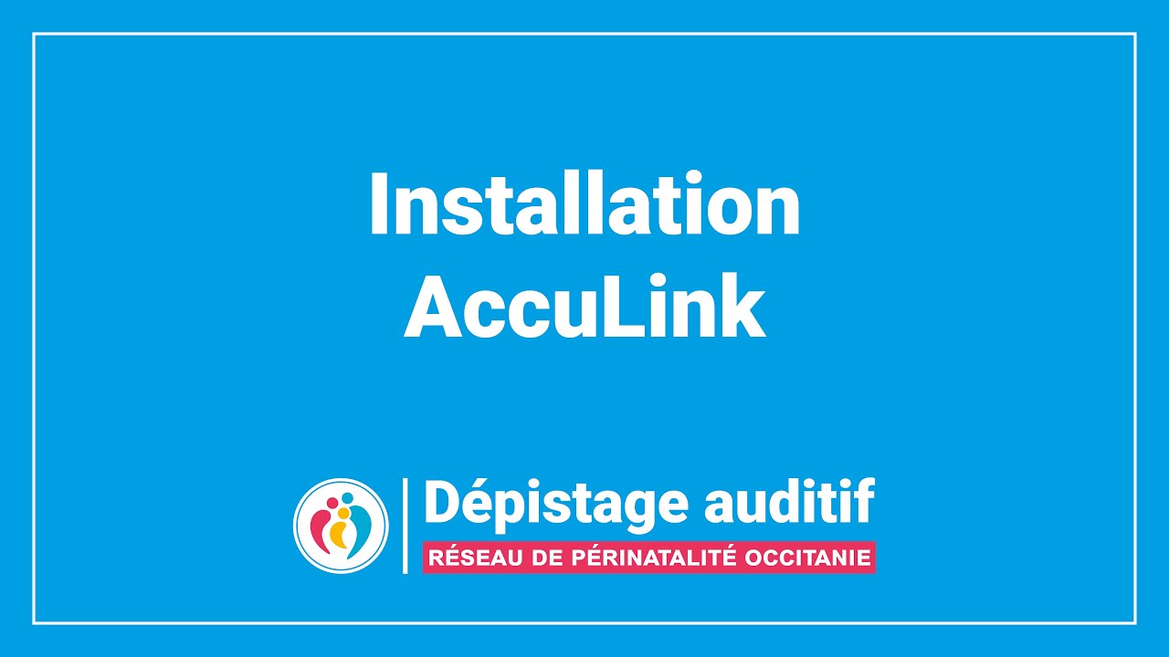 Dépistage néonatal de l’audition : installation AccuLink