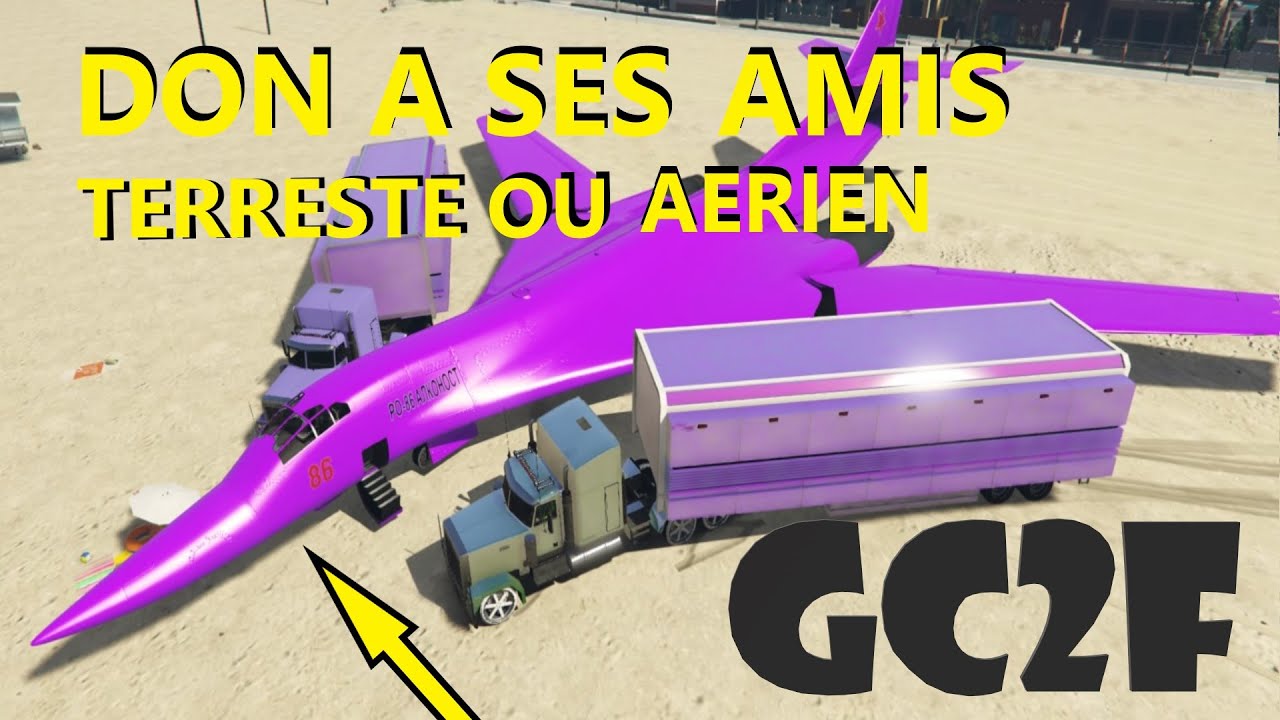 GCTF //  GLITCH DON DE VEHICULE  // AVOIR TOUS GRATUITEMENT GTA 5 // DONNER DES AVIONS A SES AMIS