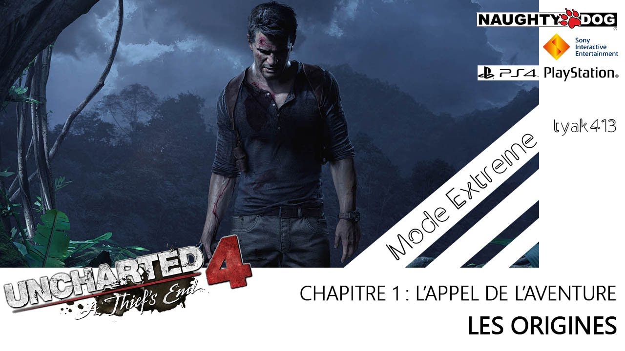 UNCHARTED 4 - A THIEF'S END - CHAP 1 - L'appel de l'aventure (Mode Extrême)