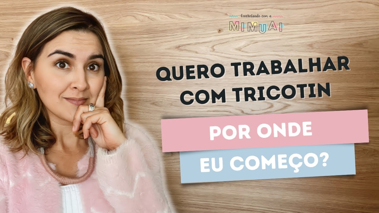 Quero trabalhar com Tricotin... Por onde começo??
