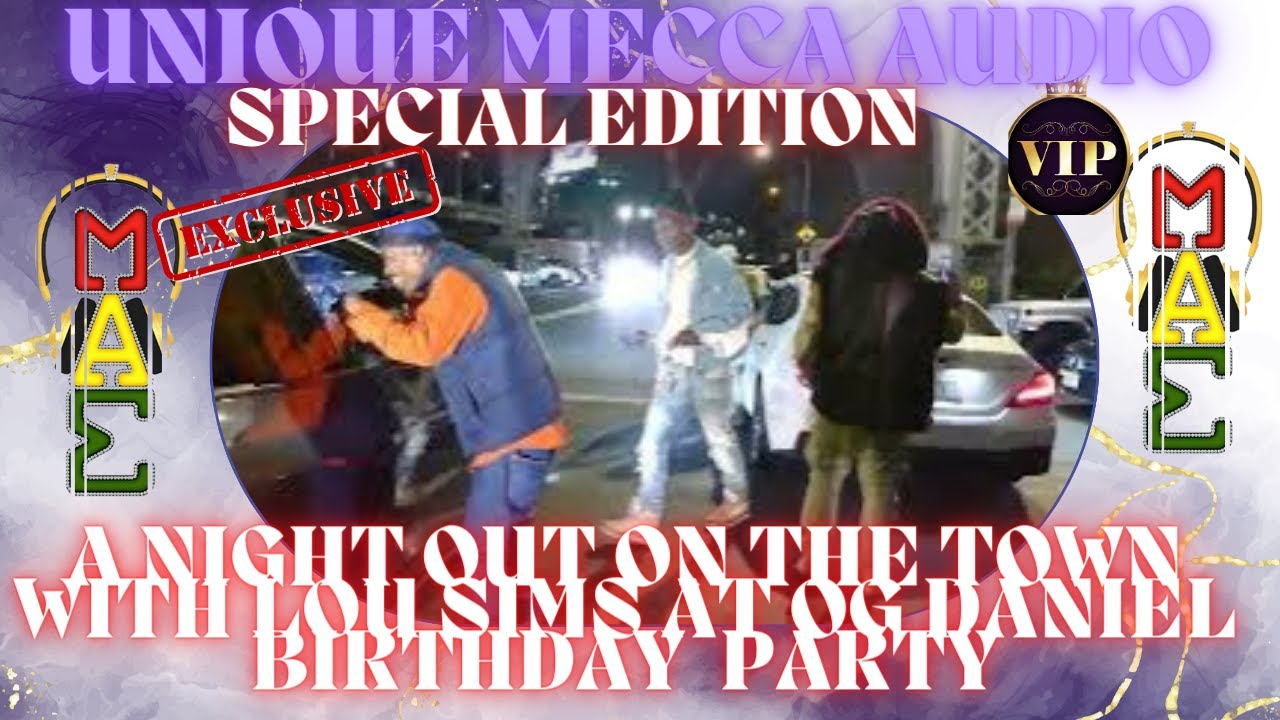 A NIGHT OUT ON THE TOWN WITH LOU SIMS AT OG DANIEL BIRTHDAY PARTY CELEBRATION WITH NYC'S FINEST