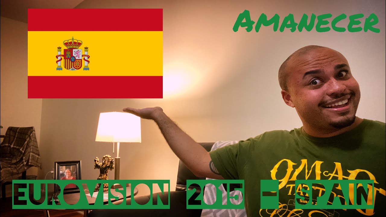 EUROVISION 2015 SPAIN REACTION - 21st place “Amanecer” Edurne