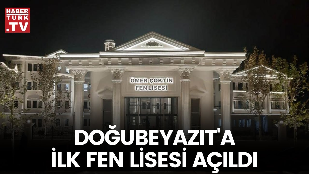 Doğubeyazıt ilk fen lisesine kavuştu