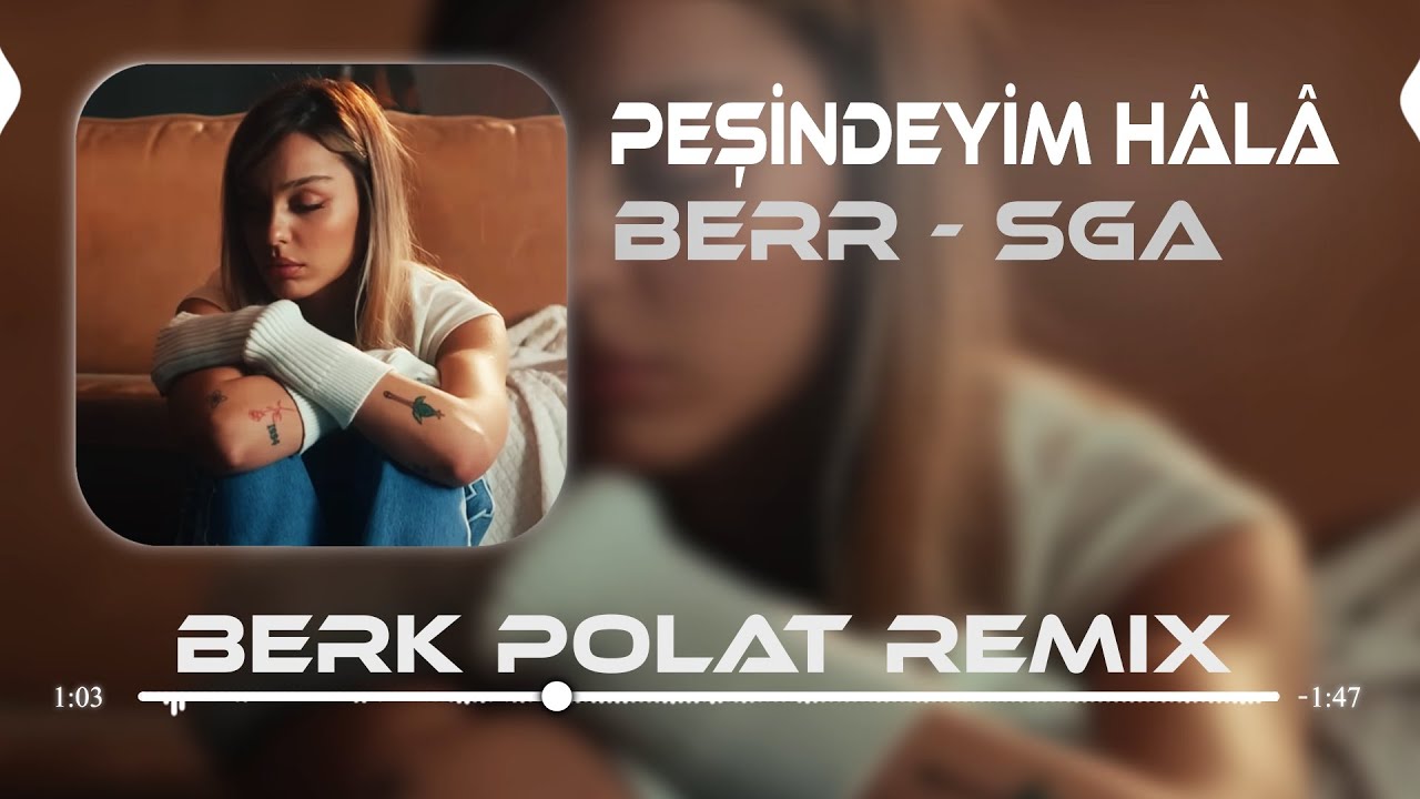 BERR - SGA - Peşindeyim Hâlâ ( Berk Polat Remix ) | Kafam Senle Değil Dumanla Dolar