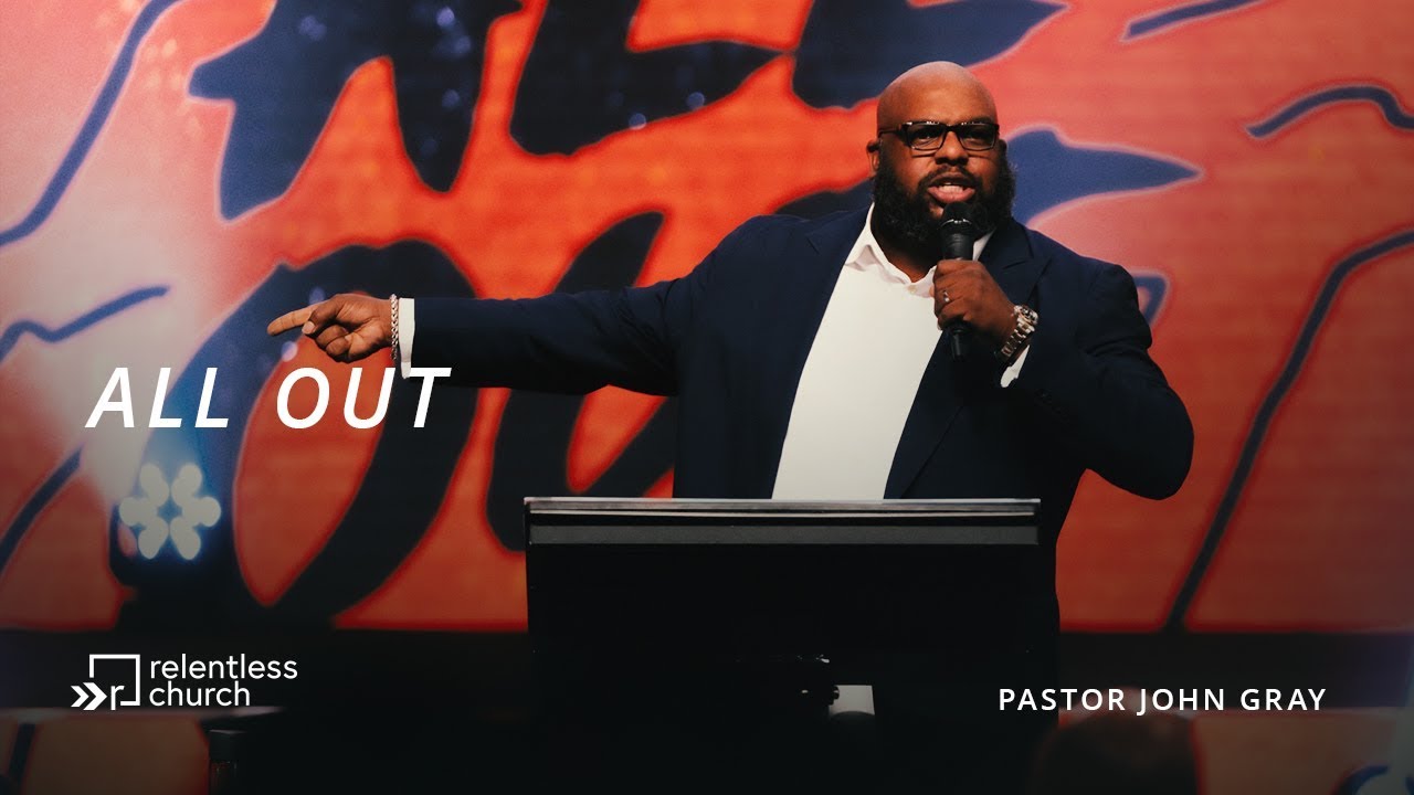All Out | All In Series | Pastor John Gray